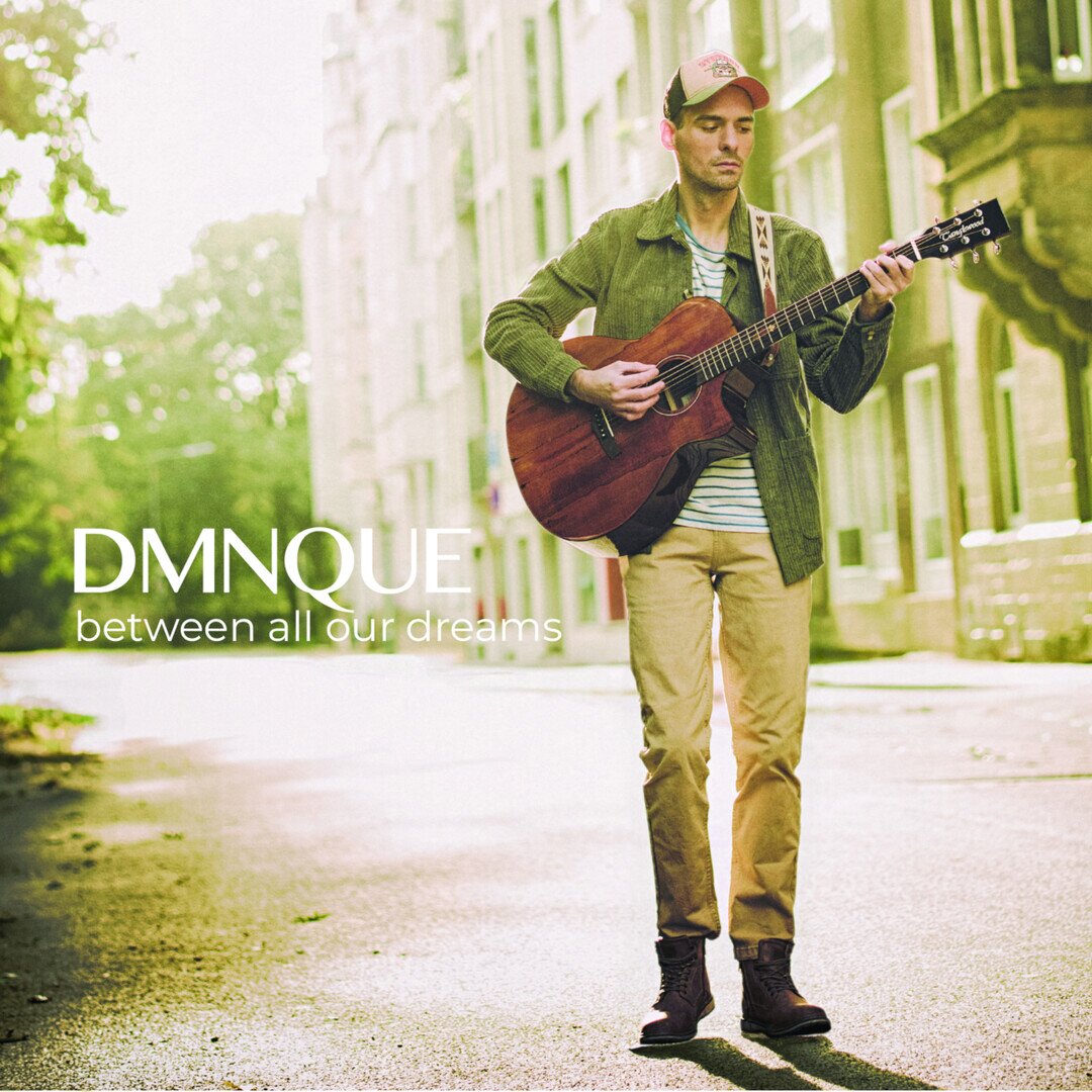 DMNQUE: Between All Our Dreams